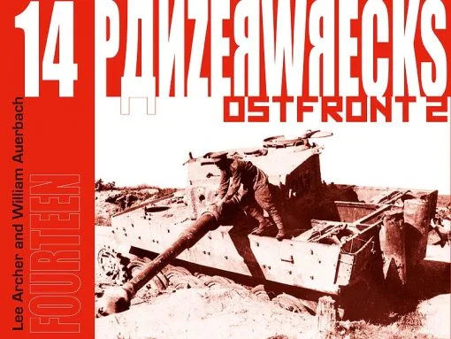 Panzerwrecks 14: Ostfront 2 - WW2 Panzer book. Tiger