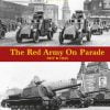 Th Red Army on Parade 1917-1945