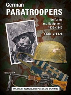 German Paratroopers Vol.II: Helmets, Equipment and Weapons