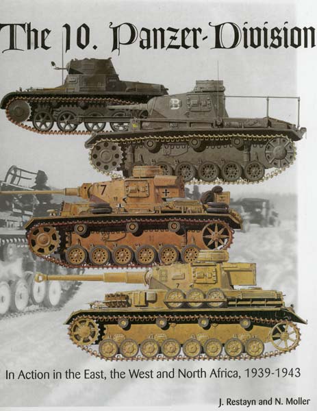 The 10 Panzer Division: In Action in the East, West and North Africa, 1939-1943