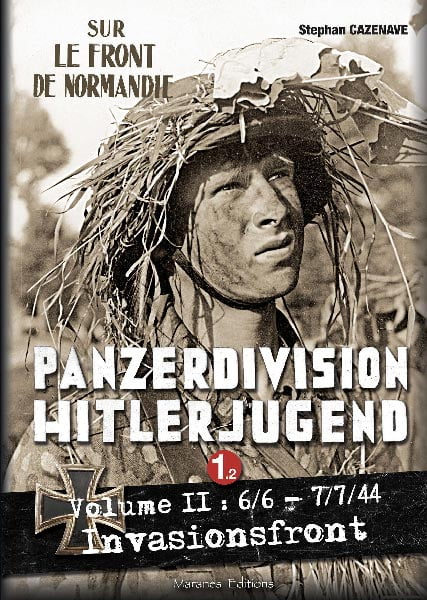 Panzerdivision Hitlerjugend Vol.1.2: 6/6/44 - 7/7/44. Invasionsfront