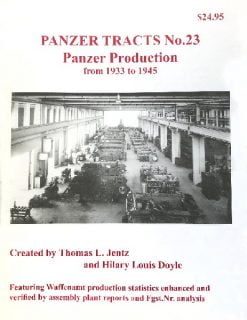 Panzer Production 1933 to 1945 Panzer Tracts No.23 