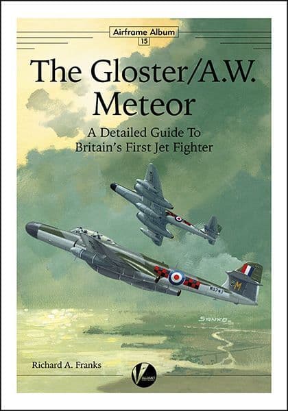 The Gloster/A.W. Meteor - A Detailed Guide To Britain’s First Jet Fighter