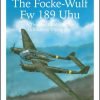 The Focke-Wulf Fw 189 Uhu - A Detailed Guide to the Luftwaffe’s ‘Flying Eye’