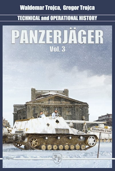 Panzerjäger - Technical and Operational History Vol.3