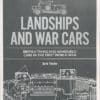 Landships and War Cars. British Tanks and Armoured Cars in the First World War