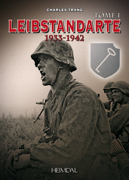 Leibstandarte Tome 1 1933-1942